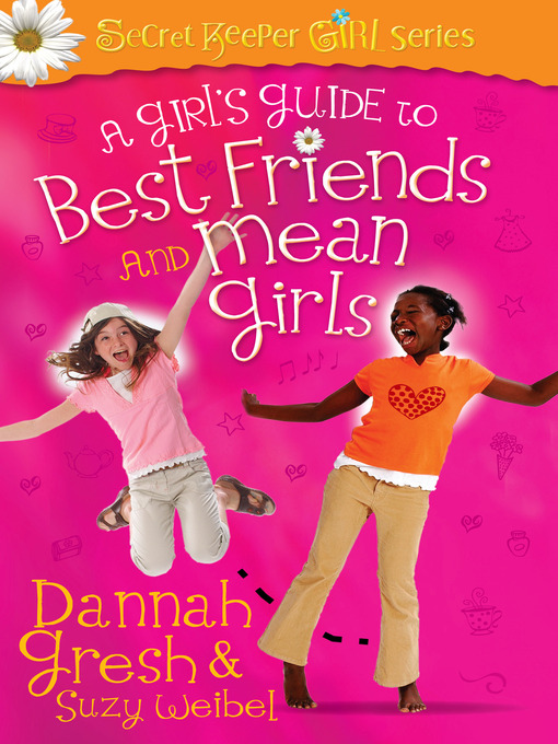 Title details for A Girl's Guide to Best Friends and Mean Girls by Dannah Gresh - Available